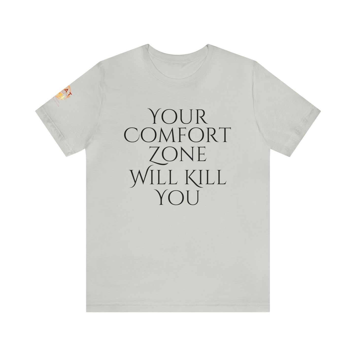 Your Comfort Zone Will Kill You H.E.A.T. Logo Short Sleeve Tee