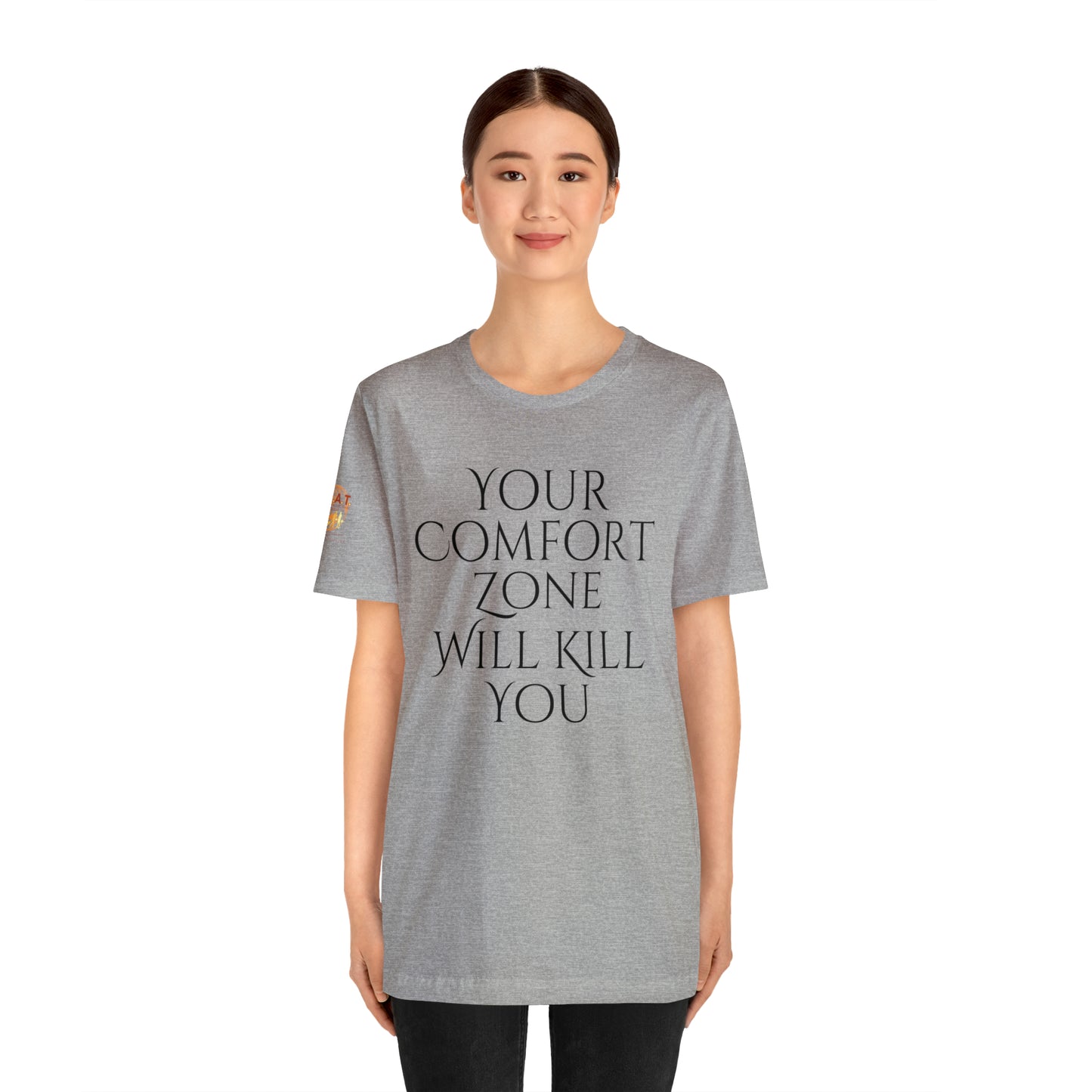 Your Comfort Zone Will Kill You H.E.A.T. Logo Short Sleeve Tee