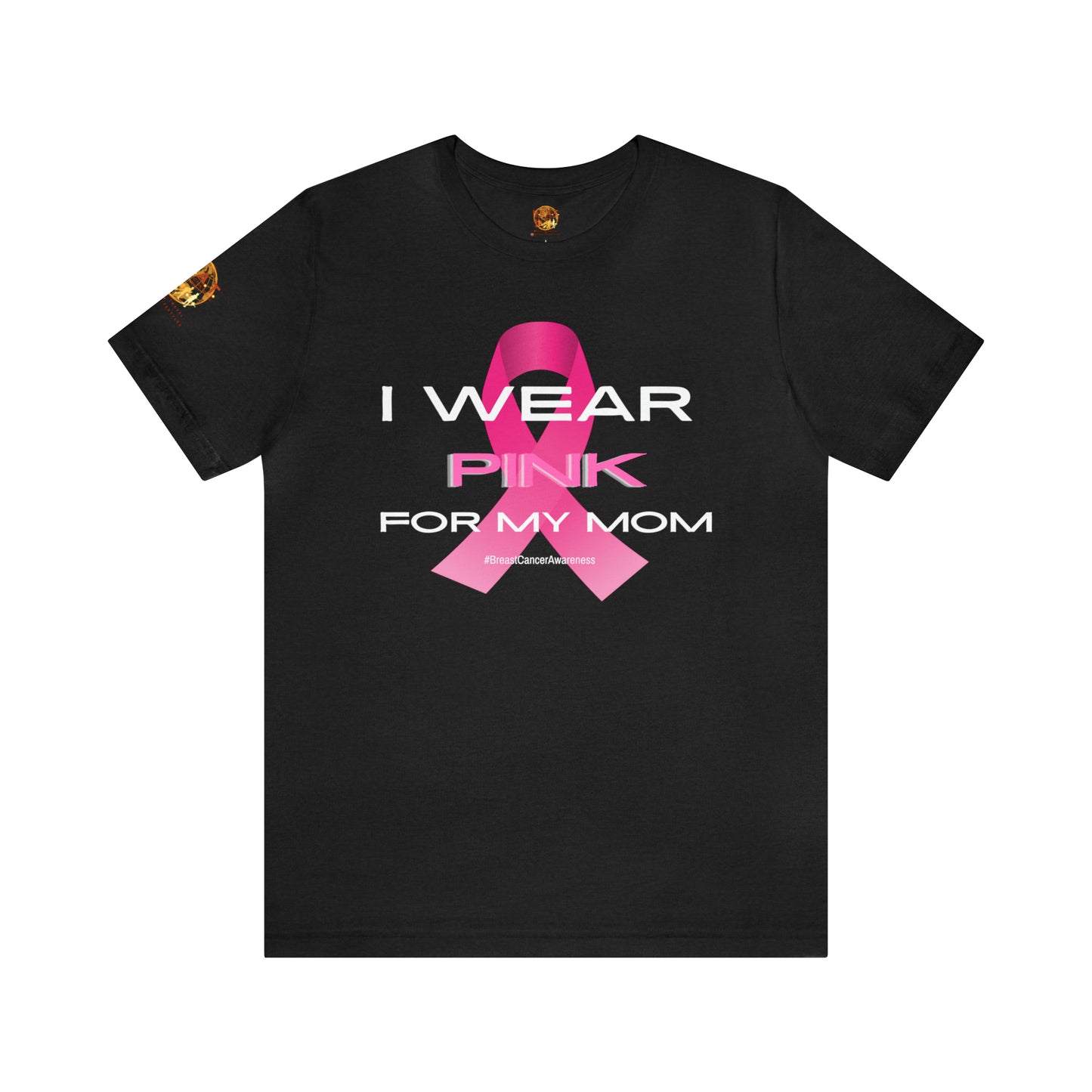 Pink For My Mom Breast Cancer Short Sleeve Tee