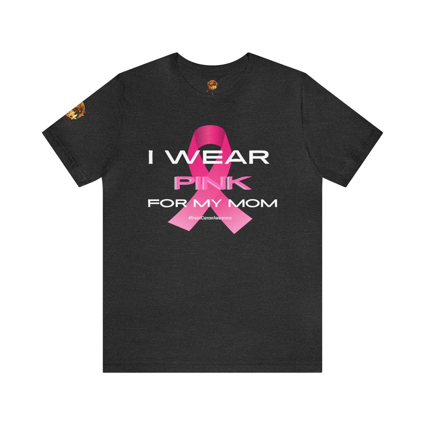 Pink For My Mom Breast Cancer Short Sleeve Tee