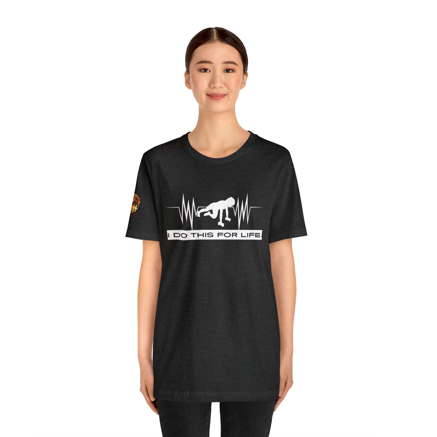 I Do This For Life - Women's Short Sleeve Tee