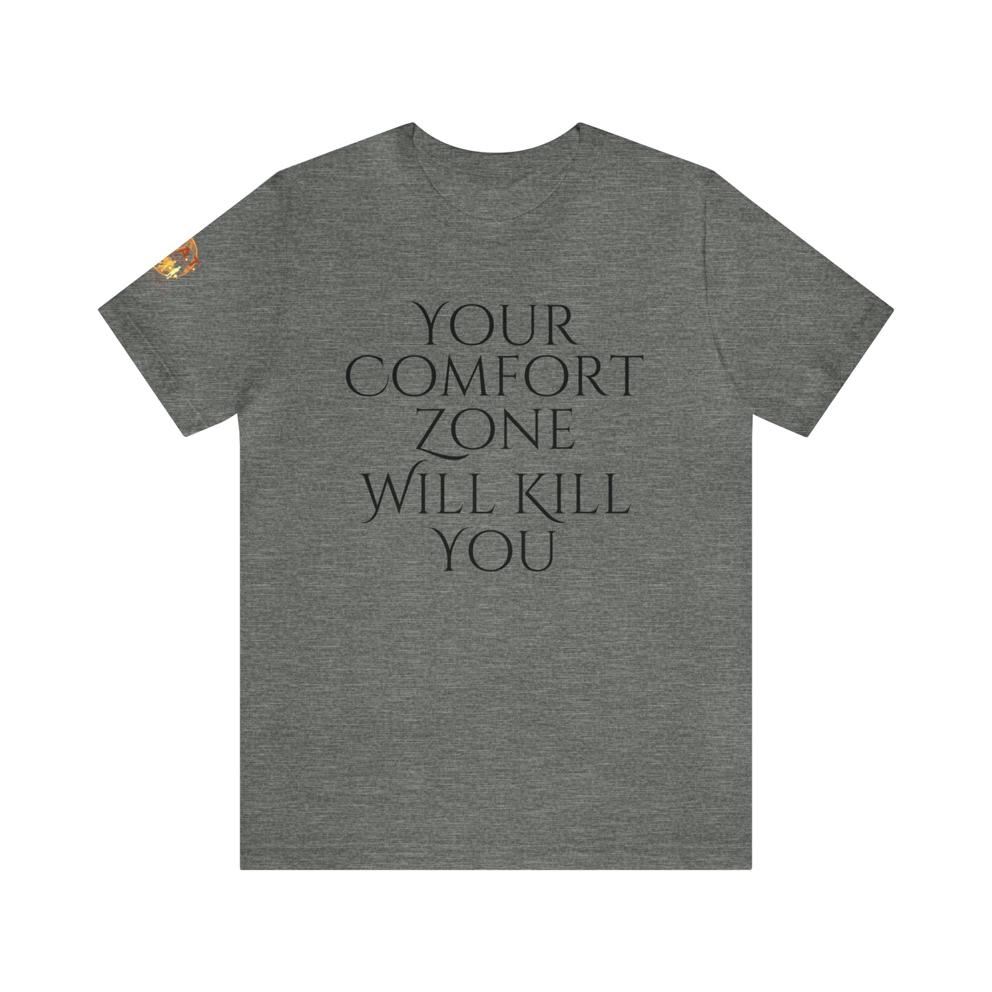 Your Comfort Zone Will Kill You H.E.A.T. Logo Short Sleeve Tee