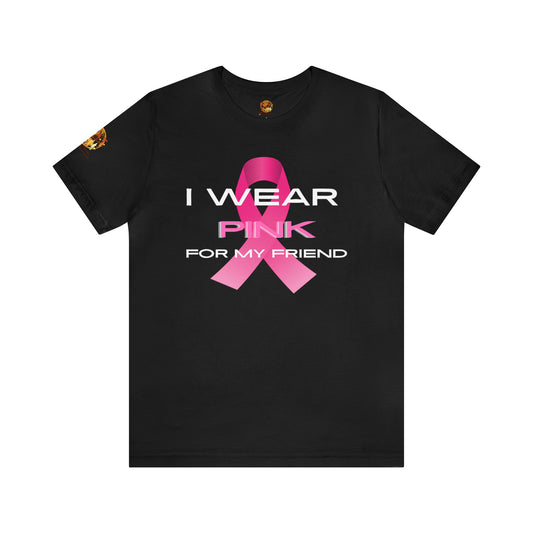 Pink For My Friend Breast Cancer Short Sleeve Tee